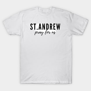 St. Andrew pray for us T-Shirt